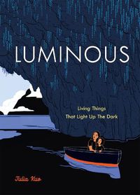 Cover image for Luminous: Living Things The Light Up The Dark