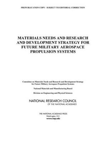 Materials Needs and Research and Development Strategy for Future Military Aerospace Propulsion Systems