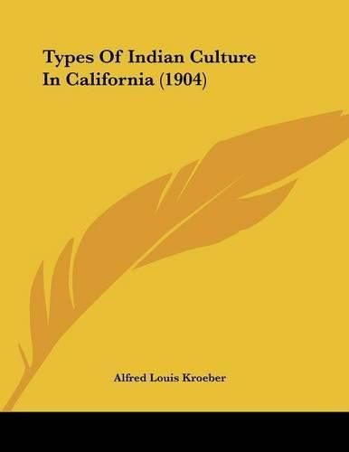 Types of Indian Culture in California (1904)