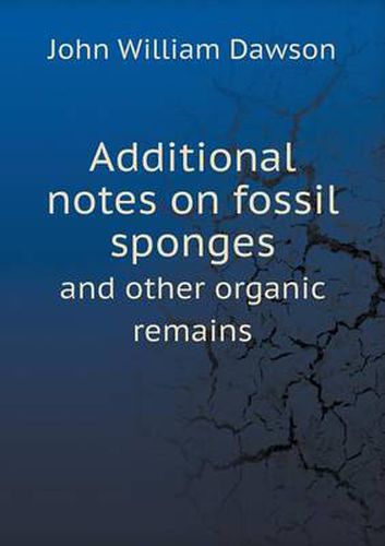 Additional notes on fossil sponges and other organic remains