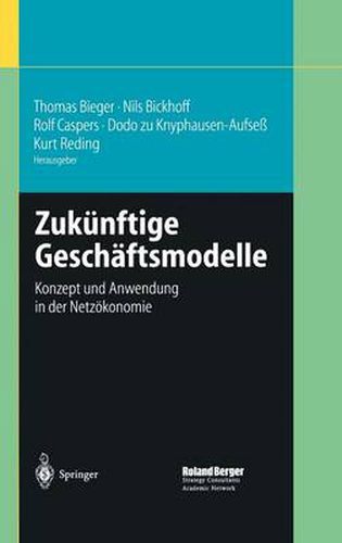 Cover image for Zukunftige Geschaftsmodelle: Konzept und Anwendung in der Netzoekonomie