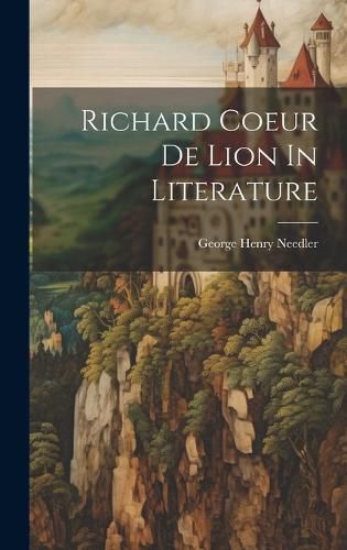 Cover image for Richard Coeur De Lion In Literature