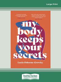 Cover image for My Body Keeps Your Secrets