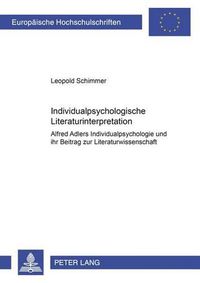 Cover image for Individualpsychologische Literaturinterpretation: Alfred Adlers Individualpsychologie Und Ihr Beitrag Zur Literaturwissenschaft