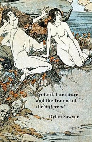Cover image for Lyotard, Literature and the Trauma of the differend