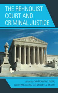 Cover image for The Rehnquist Court and Criminal Justice