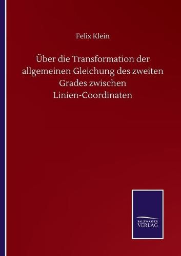 UEber die Transformation der allgemeinen Gleichung des zweiten Grades zwischen Linien-Coordinaten