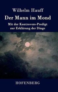 Cover image for Der Mann im Mond: Mit der Kontrovers-Predigt zur Erklarung der Dinge