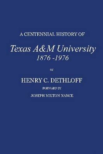 Cover image for A Centennial History of Texas A&M University, 1876-1976