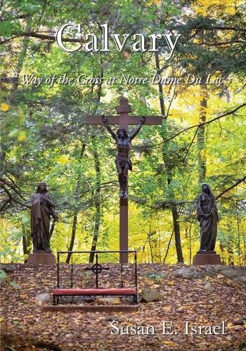 Cover image for Calvary: Way of the Cross at Notre Dame Du Lac