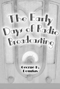 Cover image for The Early Days of Radio Broadcasting