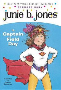Cover image for Junie B. Jones #16: Junie B. Jones Is Captain Field Day