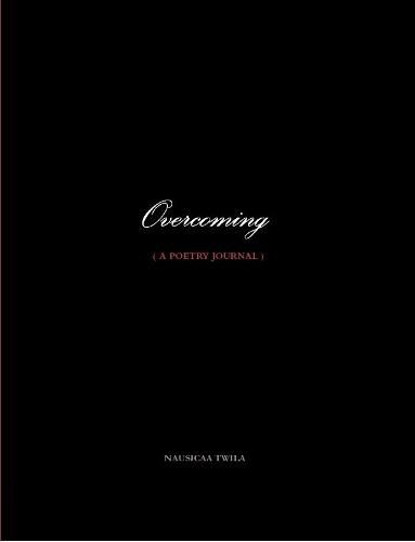 Overcoming ( a Poetry Journal )