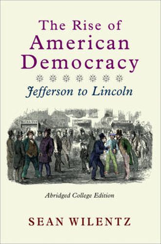 Cover image for The Rise of American Democracy: Jefferson to Lincoln