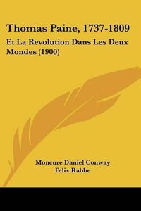 Cover image for Thomas Paine, 1737-1809: Et La Revolution Dans Les Deux Mondes (1900)