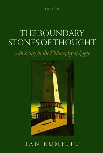 Cover image for The Boundary Stones of Thought: An Essay in the Philosophy of Logic