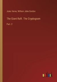 Cover image for The Giant Raft. The Cryptogram