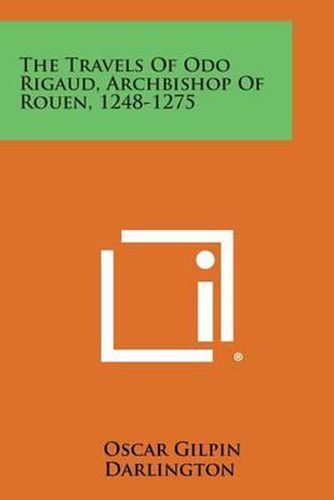 Cover image for The Travels of Odo Rigaud, Archbishop of Rouen, 1248-1275