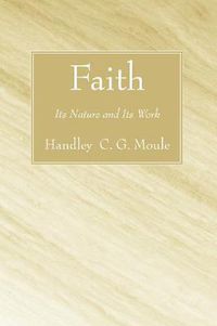 Cover image for Faith: Its Nature and Its Work