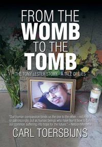Cover image for From the Womb to the Tomb: The Tony Lester Story - A Tale of Lies
