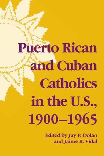 Cover image for Puerto Rican and Cuban Catholics in the U.S., 1900-1965
