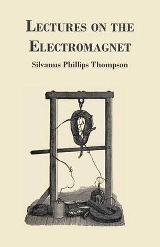 Lectures on the Electromagnet