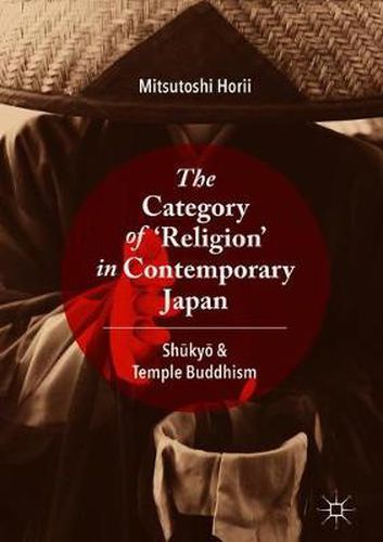 The Category of 'Religion' in Contemporary Japan: Shukyo and Temple Buddhism