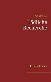 Cover image for Toedliche Recherche: Kriminalroman