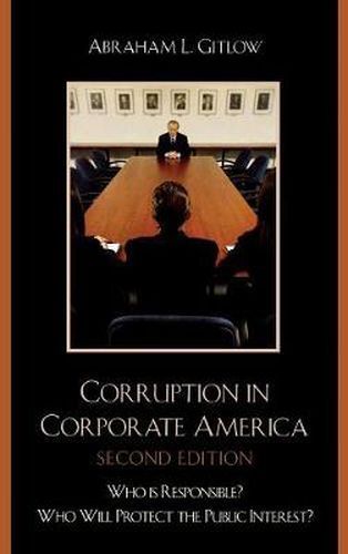 Cover image for Corruption in Corporate America: Who is Responsible? Who Will Protect the Public Interest?