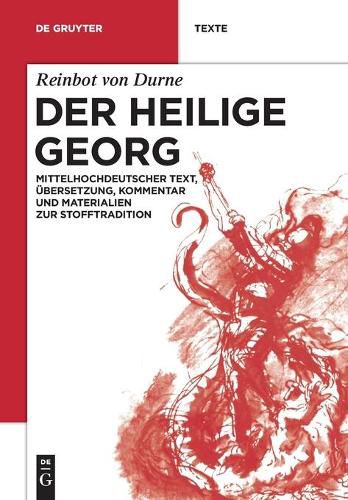 Der Heilige Georg: Mittelhochdeutscher Text, UEbersetzung, Kommentar Und Materialien Zur Stofftradition