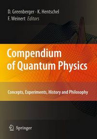 Cover image for Compendium of Quantum Physics: Concepts, Experiments, History and Philosophy