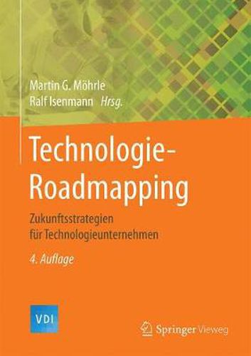 Technologie-Roadmapping: Zukunftsstrategien fur Technologieunternehmen