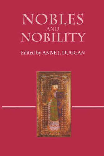 Nobles and Nobility in Medieval Europe: Concepts, Origins, Transformations