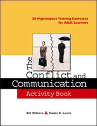 Cover image for The Conflict and Communication Activity Book: 30 High-Impact Training Exercises for Adult Learners