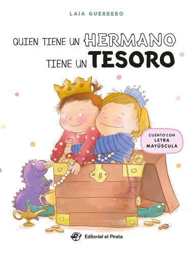 Cover image for Quien tiene un hermano tiene un tesoro / Whoever has a Sibling, has a Treasure