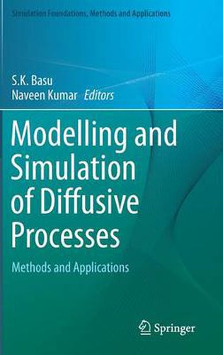 Cover image for Modelling and Simulation of Diffusive Processes: Methods and Applications