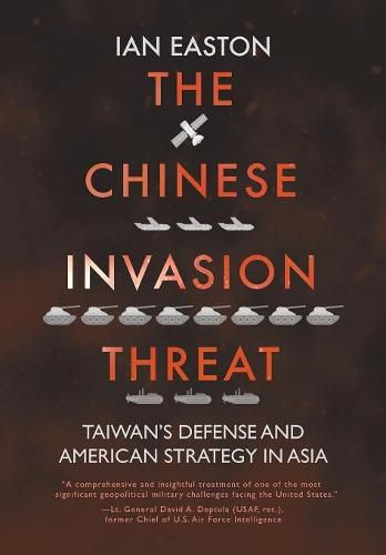 Cover image for The Chinese Invasion Threat: Taiwan's Defense and American Strategy in Asia