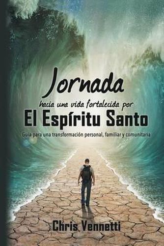 Cover image for Jornada hacia una vida fortalecida por el Espiritu Santo: Guia para una transformacion personal, familiar y comunitaria