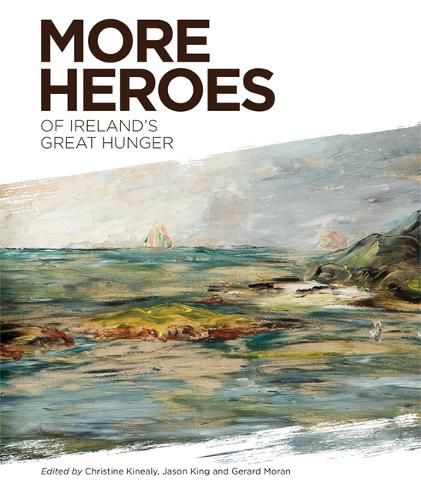 Cover image for More Heroes of Ireland's Great Hunger