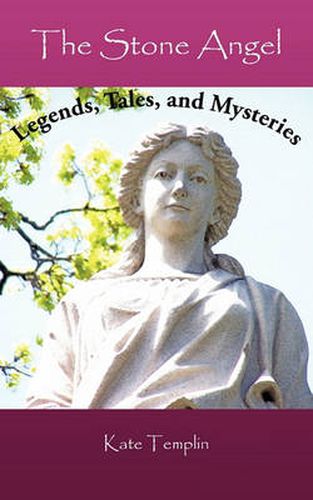 Cover image for The Stone Angel: Legends, Tales, and Mysteries