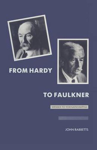 Cover image for From Hardy to Faulkner: Wessex to Yoknapatawpha