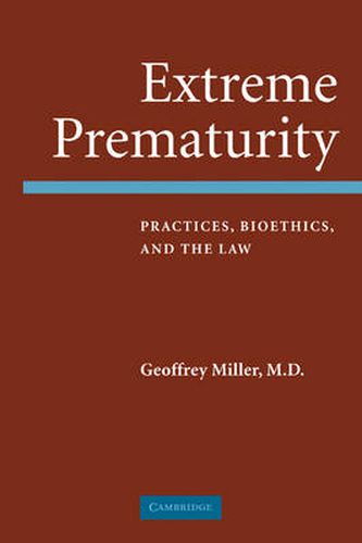 Cover image for Extreme Prematurity: Practices, Bioethics and the Law