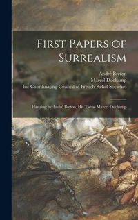 Cover image for First Papers of Surrealism: Hanging by Andre Breton, His Twine Marcel Duchamp