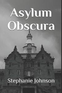 Cover image for Asylum Obscura
