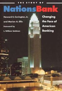 Cover image for The Story of NationsBank: Changing the Face of American Banking