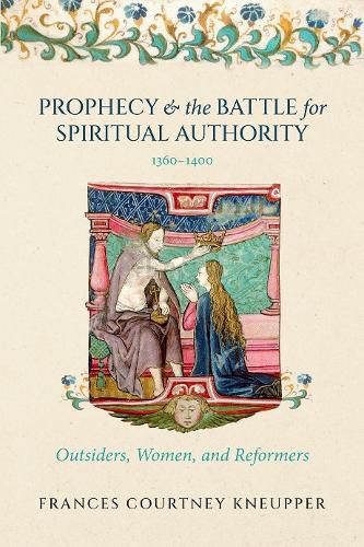 Cover image for Prophecy and the Battle for Spiritual Authority, 1360-1400