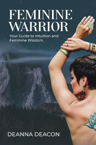 Cover image for Feminine Warrior: Your Guide to Intuition & Feminine Wisdom