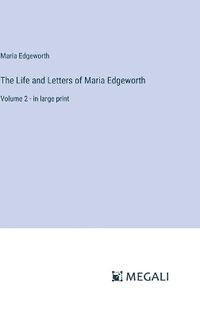 Cover image for The Life and Letters of Maria Edgeworth