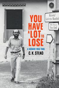 Cover image for You Have a Lot to Lose: A Memoir, 1956-1986