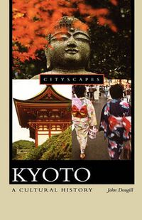 Cover image for Kyoto: A Cultural History